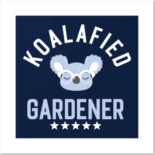 Koalafied Gardener - Funny Gift Idea for Gardeners Posters and Art